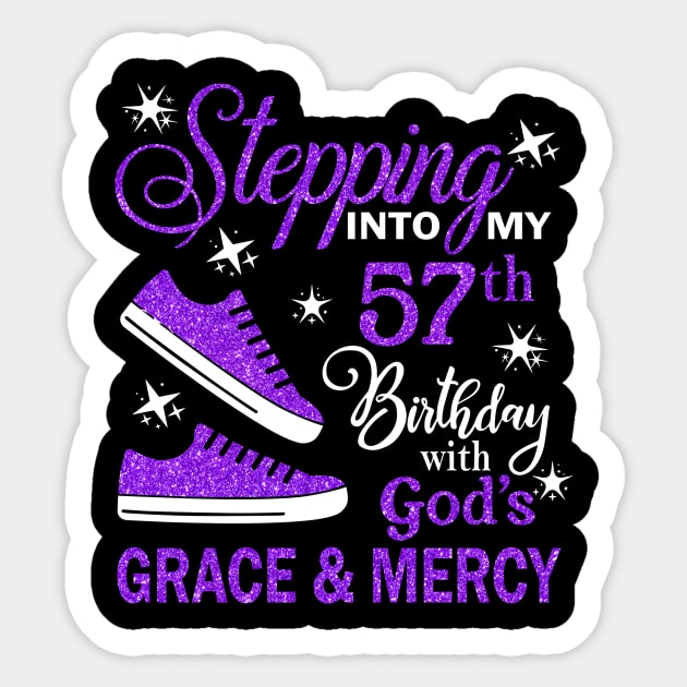 Stepping Into My 57th Birthday With God's Grace & Mercy Bday Sticker by MaxACarter